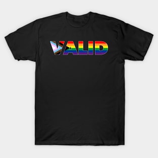 Valid LGBTQIA Progress Pride T-Shirt